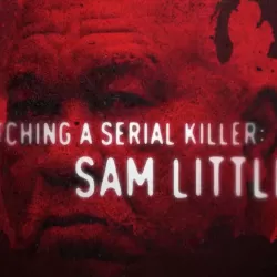 Catching a Serial Killer: Sam Little