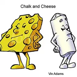 Chalk and Cheese