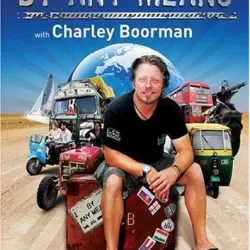 Charley Boorman: Ireland to Sydney by Any Means