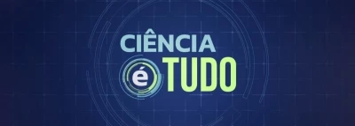 Ciência É Tudo