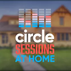 Circle Sessions: At Home