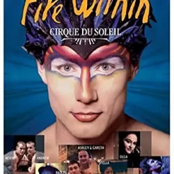 Cirque du Soleil: Fire Within