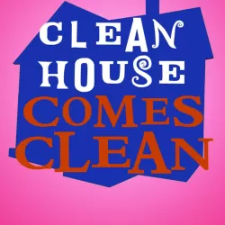 Clean House Comes Clean