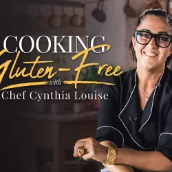 Cooking Gluten-Free with Chef Cynthia Louise
