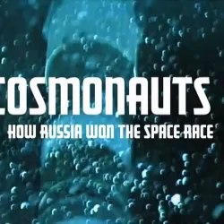 Cosmonauts: How Russia Won the Space Race