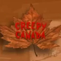 Creepy Canada