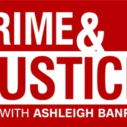 Crime & Justice With Ashleigh Banfield
