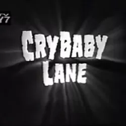 Cry Baby Lane