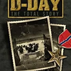 D-Day: The Total Story