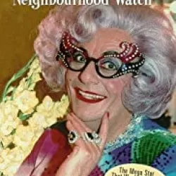 Dame Edna's Neighbourhood Watch