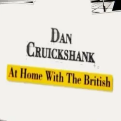Dan Cruickshank: At Home with the British