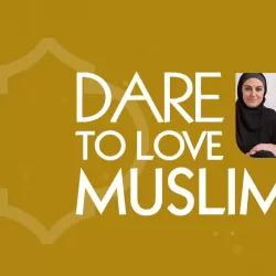 Dare to Love Muslims