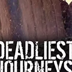 Deadliest Journeys
