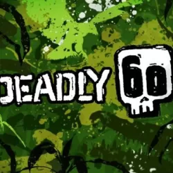 Deadly 60