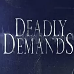 Deadly Demands