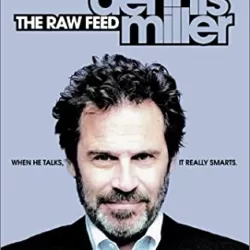 Dennis Miller: The Raw Feed