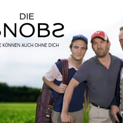 DIE SNOBS – Sie können auch ohne Dich