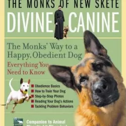 Divine Canine: With the Monks of New Skete