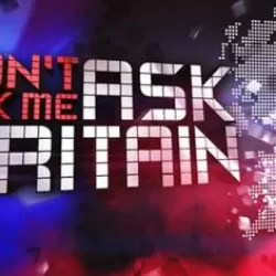 Don't Ask Me Ask Britain