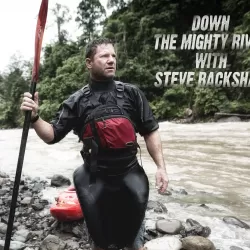 Down the Mighty River with Steve Backshall