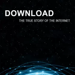 Download: The True Story of the Internet