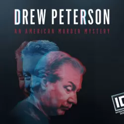Drew Peterson: An American Murder Mystery