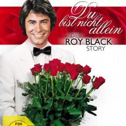 Du bist nicht allein – Die Roy Black Story