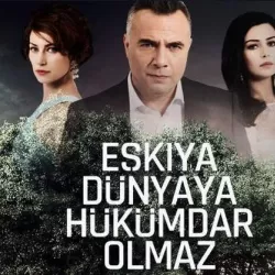 Eşkıya Dünyaya Hükümdar Olmaz