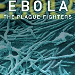 Ebola: The Plague Fighters: Nova