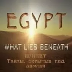 Egypt: What Lies Beneath