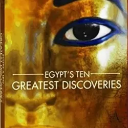 Egypt's Ten Greatest Discoveries