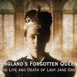 England's Forgotten Queen: The Life and Death of Lady Jane Grey