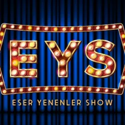 Eser Yenenler Show