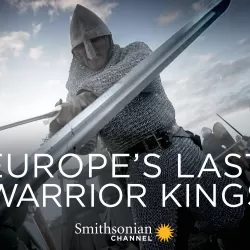 Europe's Last Warrior Kings