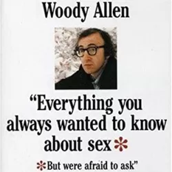 Everything You Always Wanted to Know About Sex*