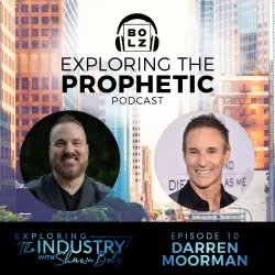 Exploring the Industry With Shawn Bolz