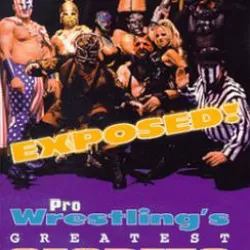 Exposed! Pro Wrestling's Greatest Secrets