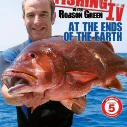 Extreme Fishing With Robson Green: At the Ends of the Earth
