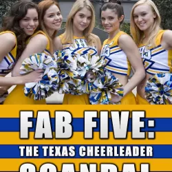 Fab Five: The Texas Cheerleader Scandal