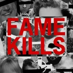 Fame Kills