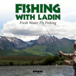 Fishing With Ladin: Fly Fishing