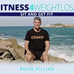 Fitness 4 Weight Loss: Sit & Get Fit