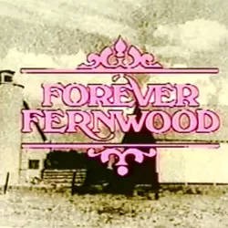 Forever Fernwood