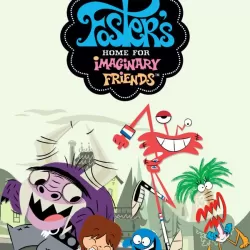 Foster's Home for Imaginary Friends