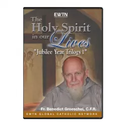Fr. Groeschel: The Holy Spirit In Our Lives