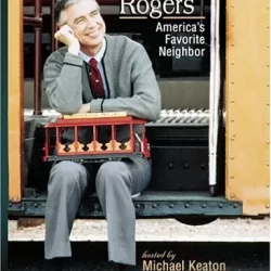 Fred Rogers: America's Favorite Neighbor