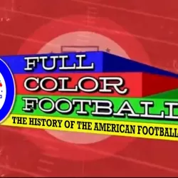 Full Color Football: The History of the American Football League