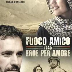 Fuoco amico: Tf45 - Eroe per amore