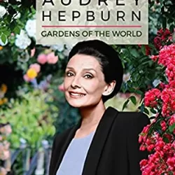 Gardens of the World with Audrey Hepburn