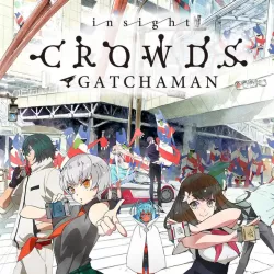 Gatchaman Crowds Insight